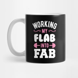 Working My Flab Into Fab Mug